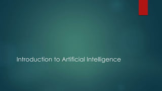 Introduction to Artificial Intelligence
 