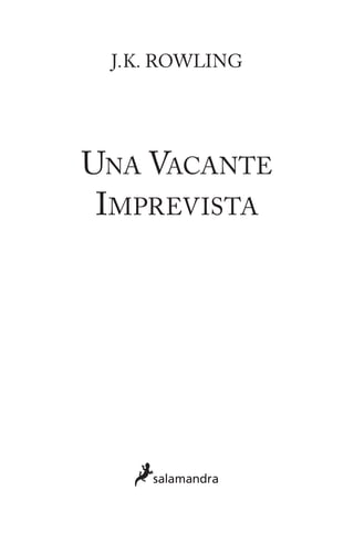 j.  . rowling
k

Una Vacante
Imprevista

 