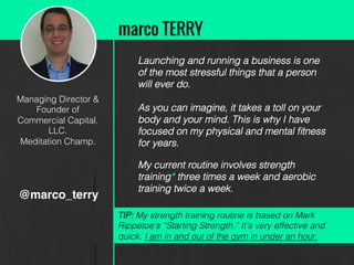 Managing Director &
Founder of
Commercial Capital,
LLC.!
Meditation Champ.!
@marco_terry
Launching and running a business ...