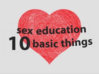 10
educationsex
basic things
 
