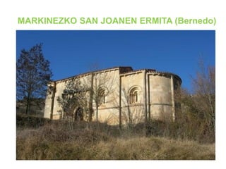 MARKINEZKO SAN JOANEN ERMITA (Bernedo)

 
