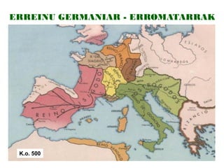 ERREINU GERMANIAR - ERROMATARRAK

K.o. 500

 