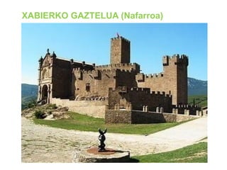 XABIERKO GAZTELUA (Nafarroa)

 
