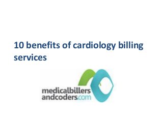 10 benefits of cardiology billing
services
 