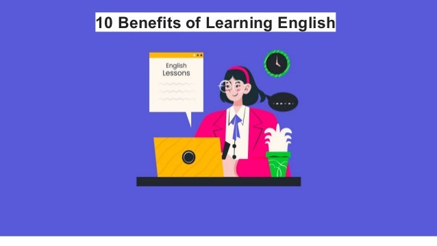10 Benefits of Learning English
 