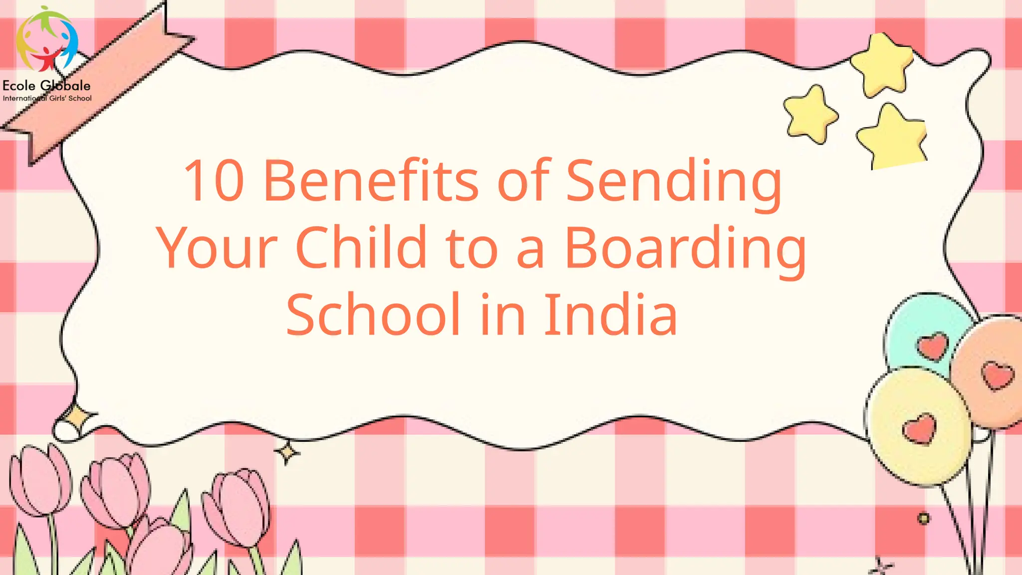 10 Benefits of Sending Your Child to a Boarding School in India | PPT