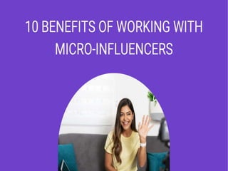 10 Benefits of Working With Micro-influencer