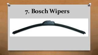 7. Bosch Wipers
 