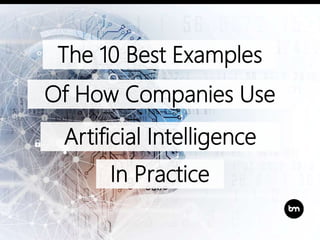The 10 Best Examples Of How Companies Use Artificial Intelligence ...