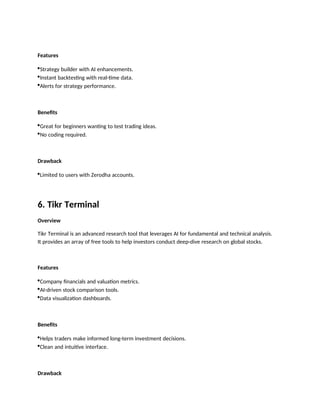 Features
Strategy builder with AI enhancements.
Instant backtesting with real-time data.
Alerts for strategy performance.
Benefits
Great for beginners wanting to test trading ideas.
No coding required.
Drawback
Limited to users with Zerodha accounts.
6. Tikr Terminal
Overview
Tikr Terminal is an advanced research tool that leverages AI for fundamental and technical analysis.
It provides an array of free tools to help investors conduct deep-dive research on global stocks.
Features
Company financials and valuation metrics.
AI-driven stock comparison tools.
Data visualization dashboards.
Benefits
Helps traders make informed long-term investment decisions.
Clean and intuitive interface.
Drawback
 