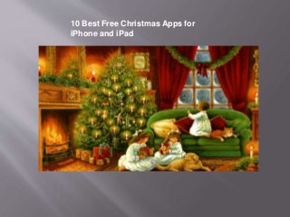 10 Best Free Christmas Apps for
iPhone and iPad
 