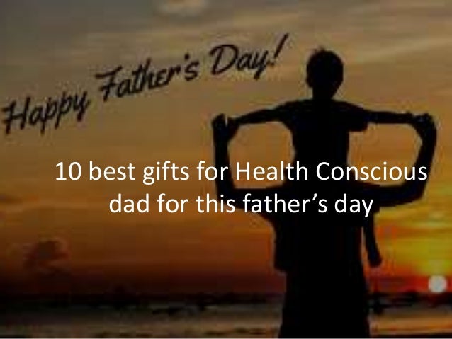 gifts for health conscious dads
