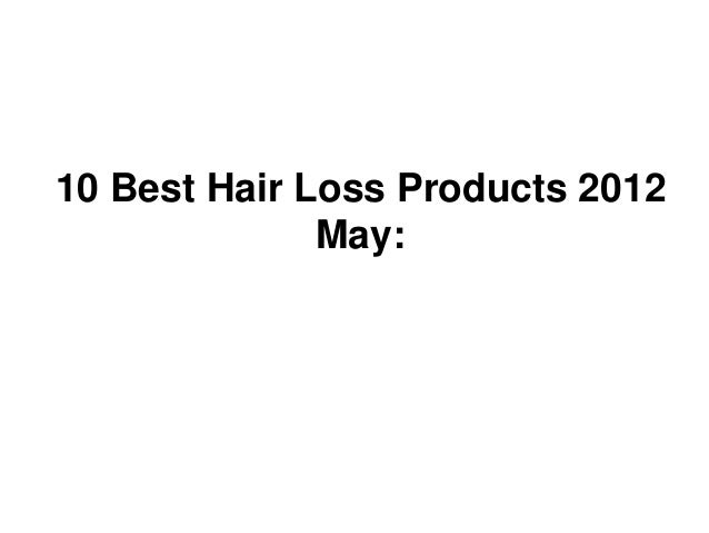 Natural Treatment Reviews 10 Best Hair Loss Products 2012 May