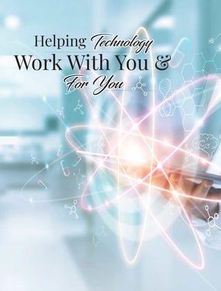 Helping Technology
Technology
Technology
Work With You &
For You
For You
For You
 