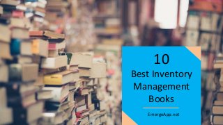 Best Inventory
Management
Books
10
EmergeApp.net
 