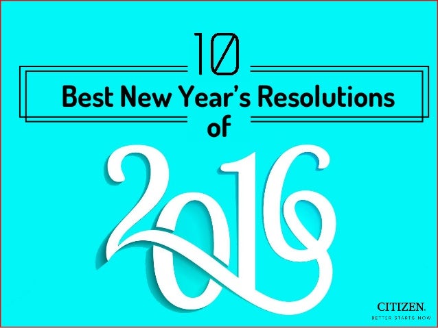 10 best new year s resolutions of 2016 10 best new year s resolutions of 2016