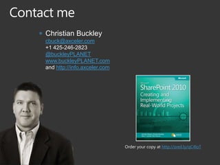Christian Buckley
cbuck@axceler.com
+1 425-246-2823
@buckleyPLANET
www.buckleyPLANET.com
and http://info.axceler.com




                              Order your copy at http://oreil.ly/qC4loT
 