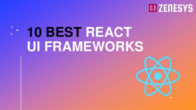 10 Most Popular And Best React UI Frameworks | PPT