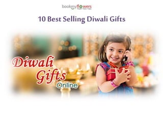 10 Best Selling Diwali Gifts10 best selling diwali gifts in India
Diwali ppt
Best Diwali Gifts
Diwali Story
Diwali & Enviroment
 