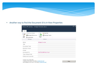 •   Another way to find the Document ID is in View Properties
 
