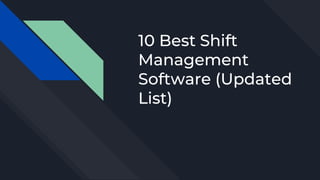 10 Best Shift
Management
Software (Updated
List)
 