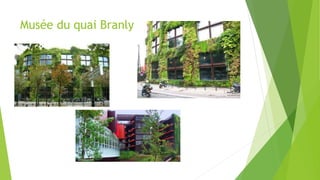 Musée du quai Branly
 