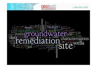 GROUND WATER SAMPLING • WATER LEVEL & PRESSURE • WATER SAMPLE FILTRATION • GROUND WATER REMEDIATION • GEOPHYSICAL MEASUREMENTS




                                     2650 East 40th Avenue • Denver, Colorado 80205 • www.geotechenv.com
 