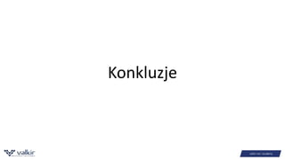 Konkluzje 
 