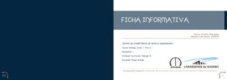 FICHA INFORMATIVA

                                                                                                   Aluna: Eulália Marques
                                                                                                 Número de aluno: 2034511


     CENTRO DE COMPETÊNCIA DE ARTES E HUMANIDADES

     C urso: Design, C iclo 1 - Ano 2

     Semestre: 1

     Unidade C urricular: Design III

     Docente: Filipe Gomes

     	


         Pr oposta de tr abal ho B : el abor aç ão de u m book l et ac er c a u m edi fí c i o do Patr i m ónio Regional da Madeira.


02                                                                                                                                     03
 
