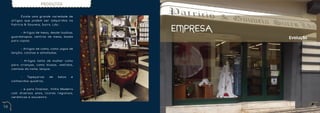 PRODUTOS


     	      Existe uma grande variedade de
     artigos que podem ser adquiridos na
     Patrício & Gouveia, Sucrs, Lda.:


     	     - Artigos de mesa, desde toalhas,
                                               EMPRESA
     guardanapos, centros de mesa, bases                 Evo l u ç ã o
     para copos;


     	     - Artigos de cama, como jogos de
     lençõis, colchas e almofadas;


     	    - Artigos tanto de mulher como
     para crianças, como blusas, vestidos,
     camisas da noite, lenços;


     	    -   Tapeçarias     de   belos   e
     conhecidos quadros;


     	    - e para finalizar, Vinho Madeira
     com diversos anos, licores regionais,
     cerâmicas e souvenirs.


58                                                                       59
 