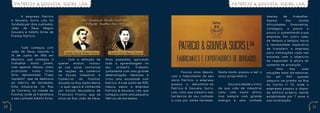 PATRÍCIO & GOUVEIA, SUCRS, LDA.                                                                                                     PATRÍCIO & GOUVEIA, SUCRS, LDA.


     	     A empresa Patrício                                                                                                                                     imensa     de     trabalhar.
     e Gouveia, Sucrs, Lda, foi                                                                                                                                   Apesar       das     muitas
     fundada por dois cunhados,                                                                                                                                   dificuldades    financeiras,
     João    de    Deus  Magno                                                                                                                                    conseguiu,    a   pouco   e
     Gouveia e Adolfo Aires de                                                                                                                                    pouco, ir aumentando a sua
     Freitas Patrício.                                                                                                                                            empresa. Por outro lado,
                                                                                                                                                                  de tempos a tempos, havia
                                                                                                                                                                  a necessidade imperativa
     	      Tudo começou com                                                                                                                                      de transferir a empresa
     João de Deus, nascido a                                                                                                                                      para instalações cada vez
     14 de Junho de 1906 em                                                                                                                                       maiores, com o objectivo
     Machico, que começou a         	      Com a ambição de        Anos passados, aplicando
                                                                                                                                                                  de responder à altura do
     trabalhar   muito    jovem,    querer    evoluir,  iniciou-   toda a aprendizagem no
                                                                                                                                                                  aumento de produção.
     com apenas 14anos, como        se nas aulas nocturnas         seu     primeiro     trabalho
                                                                                                                                                                  	 Uma          das    suas
     praticante   numa      firma   de noções de comércio          juntamente com uma grande         	      Poucos anos depois,    Deste modo, passou a ser o     soluções mais duradouras,
     Síria   denominada    “Casa    na   Escola   Industrial   e   determinação, idealizou e         com o falecimento do seu      único proprietário.            foi    em    1941   quando
     Saydach”, que se dedicava      Comercial    do    Funchal,    criou uma sociedade com           sócio Patrício, a empresa                                    adquiriu um prédio na Rua
     ao fabrico de bordados.        situada na Rua Santa Maria     Patrício. A 6 de Junho de 1925,
                                                                                                     passou    a   denominar-se    	     Gouveia desde o início   do Carmo nº 72, onde a
     Esta situava-se na Rua         - a qual agora é conhecida     nascia, assim, a empresa
                                                                                                     Patrício & Gouveia, Sucrs,    da sua vida de industrial      empressa passou a dispor
     da Carreira, na cidade do      por Escola Secundária de       Patrício & Gouveia, Lda, que
                                                                                                     Lda, visto que adquiriu aos   lutou com muito afinco         de edifício próprio, dando
     Funchal, onde já trabalhava    Francisco Franco, que se       começou como uma pequena
                                                                                                     herdeiros do seu cunhado      mas sempre com grande          estab ilidade por 7 anos à
     o seu cunhado Adolfo Aires.    situa da Rua João de Deus.     fábrica de bordados.
                                                                                                     a cota por estes herdada.     energia e uma vontade          sua localização.

10                                                                                                                                                                                               11
 