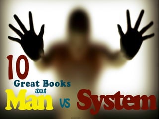 10 Great Books about Man vs System