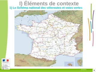 I) Éléments de contexte  1) Le Schéma national des véloroutes et voies verte s   