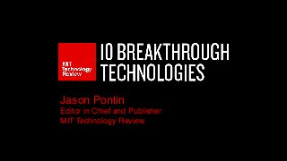 Jason Pontin
Editor in Chief and Publisher
MIT Technology Review
 