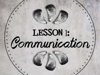 Lesson 1: 
Communication 
 