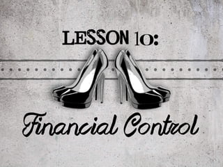 Lesson 10: 
Financial Control 
 