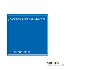 Soreco and CA Plex/2E




1999 and 2009


                        Co-branded Logo Footprint
                                Aligned Right Edge
                        Must Fit Within This Space
 