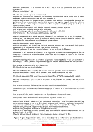 Question intervenante à la personne de la CC : est-ce que vos partenaires sont aussi vos
financeurs ?
Réponse du participa...