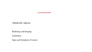 THE CANCER DIAGNOSIS AND IT'S TREATMENT MODALITIES | PPTX