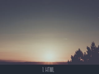 1. HTML
 