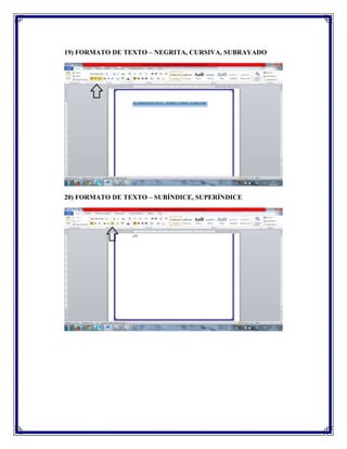 19) FORMATO DE TEXTO – NEGRITA, CURSIVA, SUBRAYADO

20) FORMATO DE TEXTO – SUBÍNDICE, SUPERÍNDICE

 
