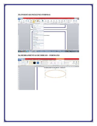 35) INSERTAR IMÁGENES FORMAS

36) HERRAMIENTAS DE DIBUJO – FORMATO

 