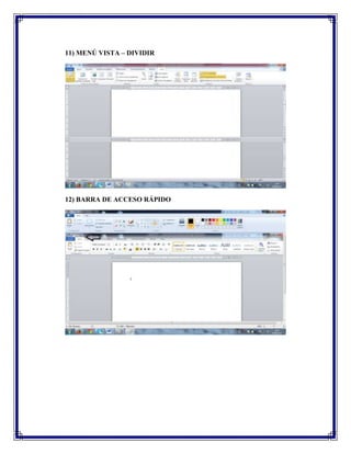 11) MENÚ VISTA – DIVIDIR

12) BARRA DE ACCESO RÁPIDO

 