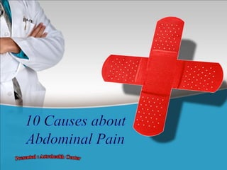 10 Causes about Abdominal Pain