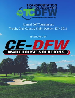 Annual Golf Tournament
Trophy Club Country Club | October 13th, 2016
SPONSORED BY
 