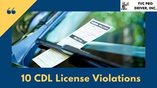10 CDL License Violations
 