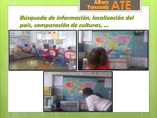 Búsqueda de información, localización del
país, comparación de culturas, …
 