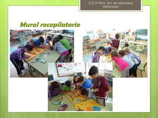 C.E.I.P Ntra. Sra. de Monsalud
                                 (Alfarnate)




Mural recopilatorio
 