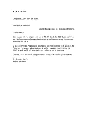 9. carta circular
Los patios, 09 de abril del 2019
Para todo el personal
Asunto: Inscripciones de capacitación interna
Cor...