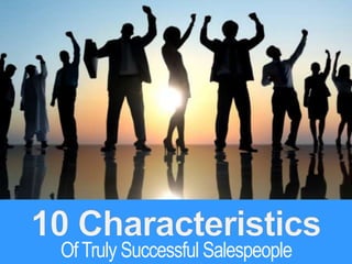 OfTruly Successful Salespeople
 